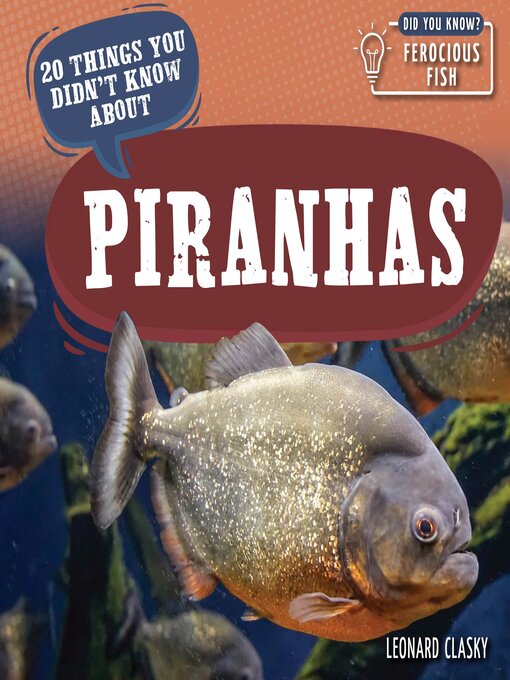 Title details for 20 Things You Didn't Know About Piranhas by Leonard Clasky - Available